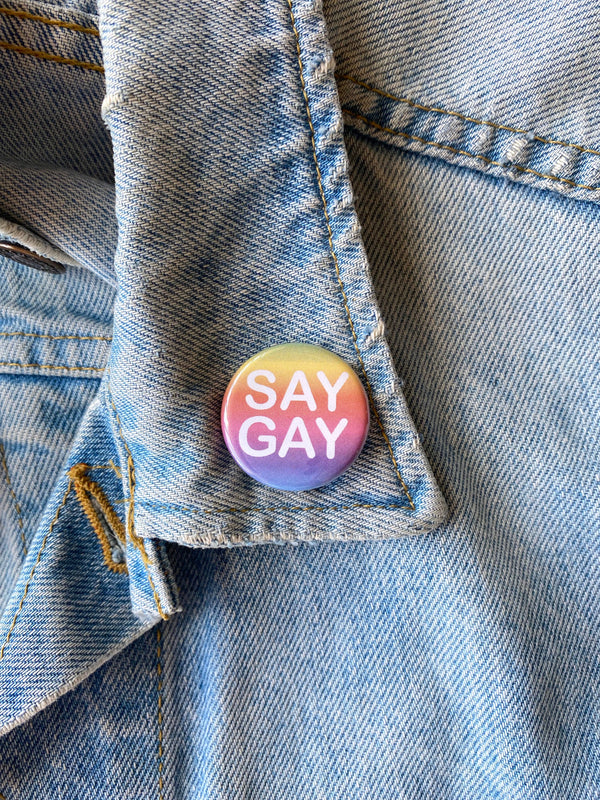 Say Gay Pin-Back Button NEW Double Denim Dude