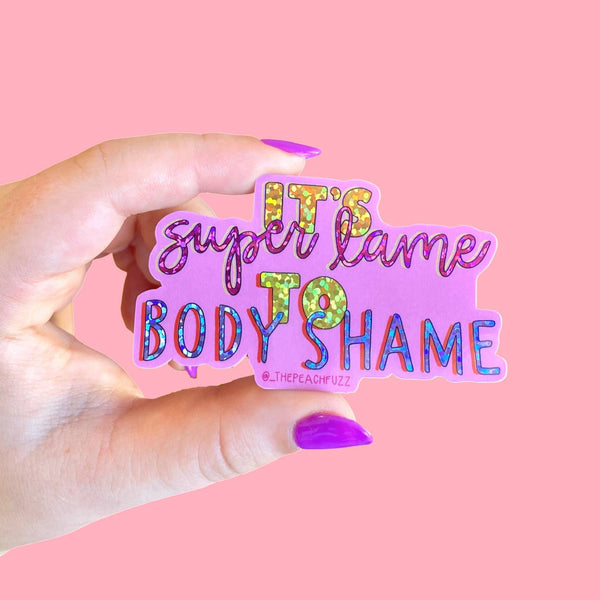 Super Lame To Body Shame Glitter Sticker NEW The Peach Fuzz