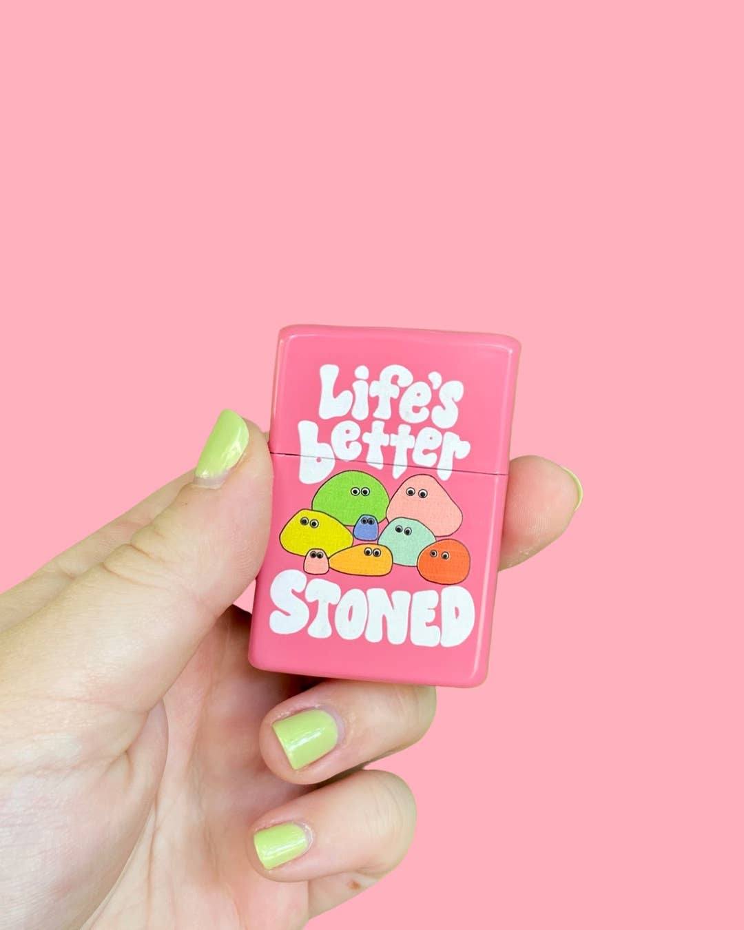 Life's Better Stoned Lighter NEW The Peach Fuzz 