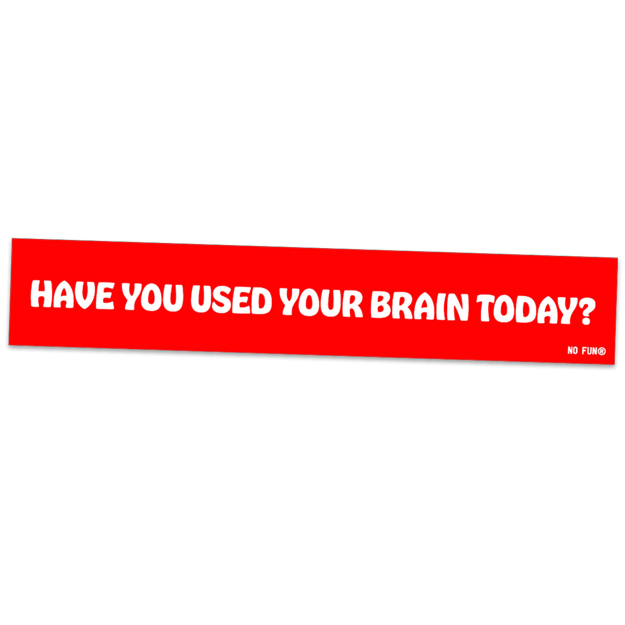 No Fun stickers NEW No Fun Use your brain 