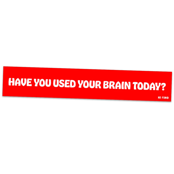 No Fun stickers NEW No Fun Use your brain 