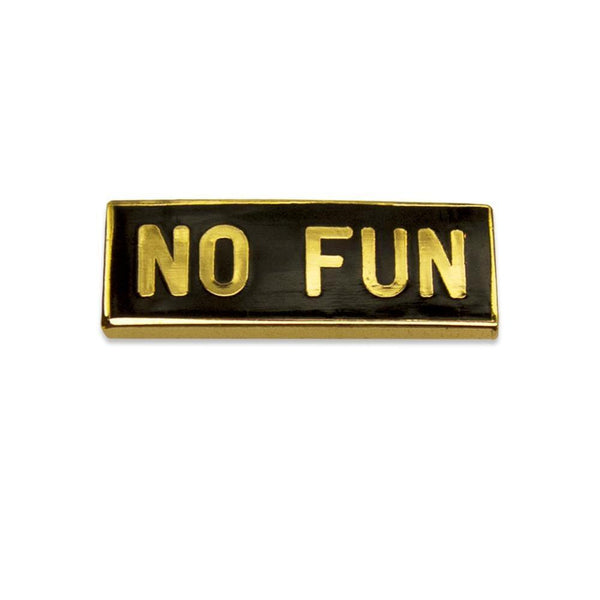 No fun pin - BY NO FUN The Velvet Underground Shop 